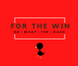For-the-Win-or-What-the-DUCK-Podcast